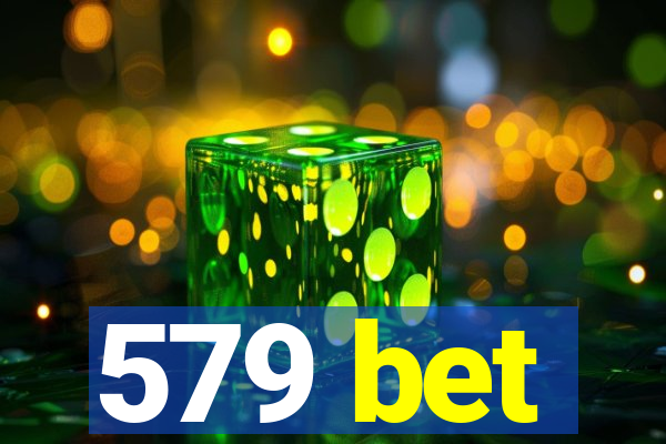 579 bet